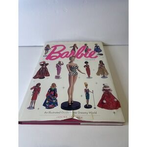 The Collectible Barbie Doll : An Illustrated Guide to Her Dreamy World by Janine